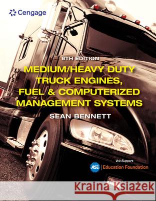 Medium/Heavy Duty Truck Engines, Fuel & Computerized Management Systems Sean Bennett 9780357358542 Cengage Learning