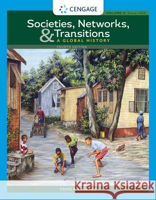 Societies, Networks, and Transitions, Volume II: Since 1450: A Global History Craig A. Lockard 9780357365328