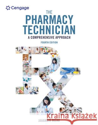The Pharmacy Technician: A Comprehensive Approach Jahangir Moini 9780357371350 Cengage Learning