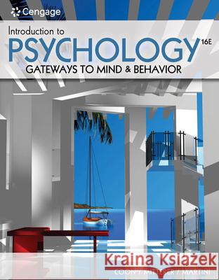 Introduction to Psychology: Gateways to Mind and Behavior Dennis Coon John O. Mitterer Tanya S. Martini 9780357371398