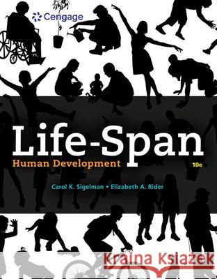 Life-Span Human Development Carol K. Sigelman Elizabeth A. Rider 9780357373651 Cengage Learning, Inc