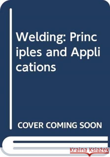 Study Guide with Lab Manual for Jeffus' Welding: Principles and Applications Larry Jeffus 9780357377697