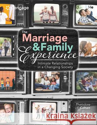 The Marriage and Family Experience: Intimate Relationships in a Changing Society Bryan Strong Theodore F. Cohen 9780357378229