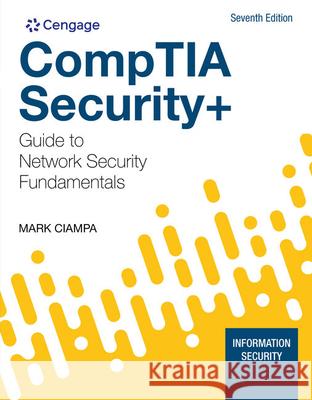 CompTIA Security+ Guide to Network Security Fundamentals Mark (Western Kentucky University) Ciampa 9780357424377