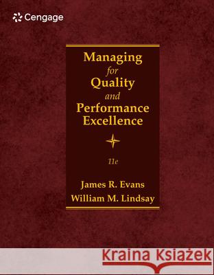 Managing for Quality and Performance Excellence James R. Evans William M. Lindsay 9780357442036