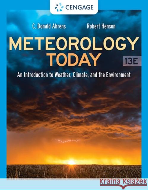 Meteorology Today: An Introduction to Weather, Climate, and the Environment Robert (Weather Underground) Henson 9780357452073