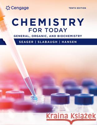 Chemistry for Today: General, Organic, and Biochemistry Spencer L. Seager Michael R. Slabaugh Maren S. Hansen 9780357453384 Cengage Learning