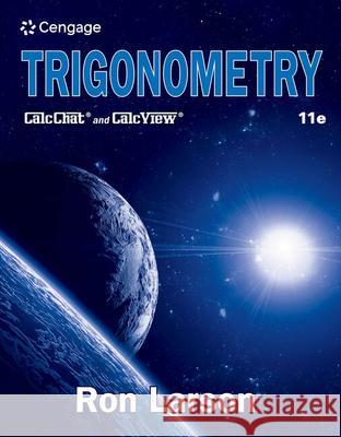 Trigonometry Ron (The Pennsylvania State University, The Behrend College) Larson 9780357455210 Cengage Learning, Inc