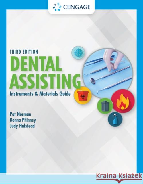 Dental Assisting Instruments and Materials Guide Pat Norman Donna J. Phinney Judy H. Halstead 9780357457405 Cengage Learning