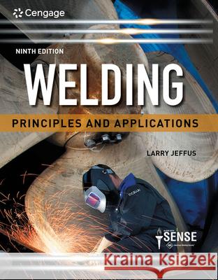 Bundle: Welding: Principles and Applications, 9th + Mindtap, 4 Terms Printed Access Card Larry Jeffus 9780357476116 Cengage Learning