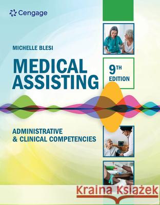 Student Workbook for Blesi's Medical Assisting: Administrative & Clinical Competencies Michelle Blesi 9780357502822 Cengage Learning