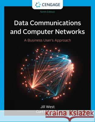 Data Communication and Computer Networks: A Business User's Approach Jill West 9780357504406