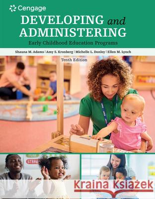 Developing and Administering an Early Childhood Education Program Ellen (University of Cincinnati) Lynch 9780357513200