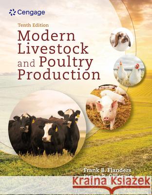 MODERN LIVESTOCK & POULTRY PRO DUCTION STUDENT ED FLANDERS GILLESPIE 9780357543733 Cengage Learning, Inc