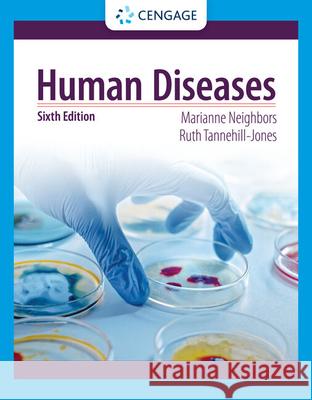 Human Diseases Ruth (Mercy Health System, NWA, St. Mary's Hospital) Tannehill-Jones 9780357618042 Cengage Learning, Inc