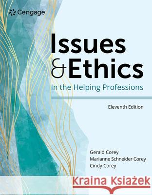 Issues and Ethics in the Helping Professions Cindy Corey 9780357622599