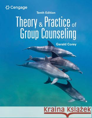 Theory and Practice of Group Counseling Gerald (Professor emeritus of Human Services and Counseling at California State University at Fullerton) Corey 9780357622957