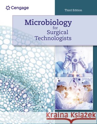 Microbiology for Surgical Technologists Margaret (El Paso Community College) Rodriguez 9780357626153