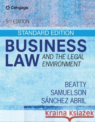 Business Law and the Legal Environment - Standard Edition Jeffrey F. Beatty Susan S. Samuelson Patricia Abril 9780357633366 Cengage Learning