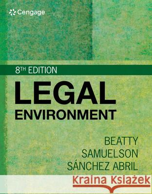 Legal Environment Jeffrey F. Beatty Susan S. Samuelson Patricia Abril 9780357634448 Cengage Learning