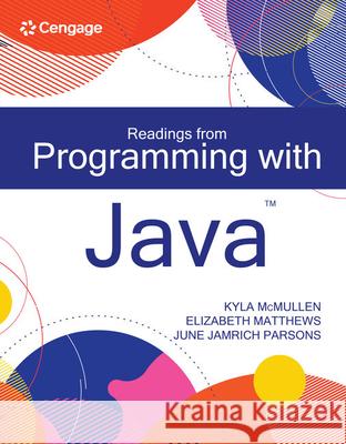Readings from Programming with Java Elizabeth (Washington and Lee University) Matthews 9780357637906 Cengage Learning, Inc