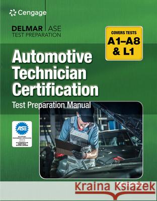 Automotive Technician Certification Test Preparation Manual A-Series Cengage, Cengage 9780357644607 Cengage Learning, Inc