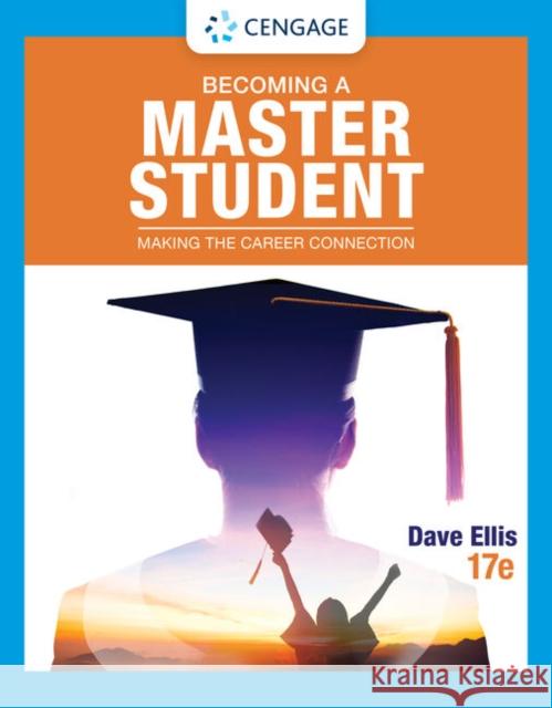 Becoming a Master Student: Making the Career Connection Dave (Author, Facilitator, and Coach) Ellis 9780357657232 Cengage Learning, Inc