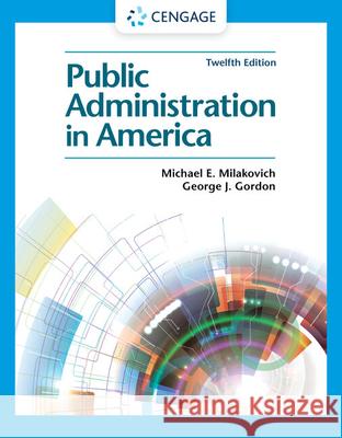 Public Administration in America Michael (University of Miami, Coral Gables, Florida) Milakovich 9780357660065