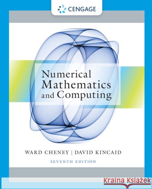 Numerical Mathematics and Computing David (University of Texas at Austin) Kincaid 9780357670842 Cengage Learning, Inc