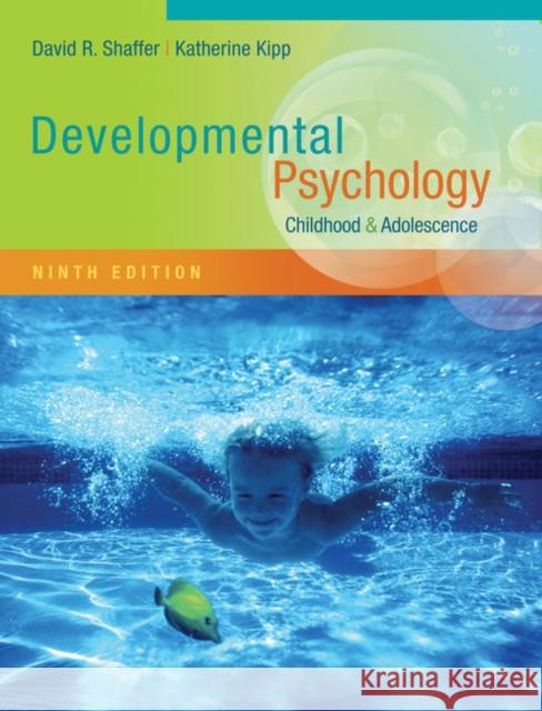 Developmental Psychology: Childhood and Adolescence Katherine (University of Georgia) Kipp 9780357670866