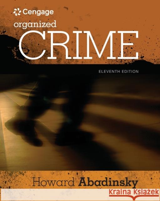 Organized Crime Howard (St. Johns University) Abadinsky 9780357670880 Cengage Learning, Inc