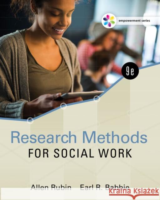 Empowerment Series: Research Methods for Social Work Allen (University of Houston) Rubin 9780357670972