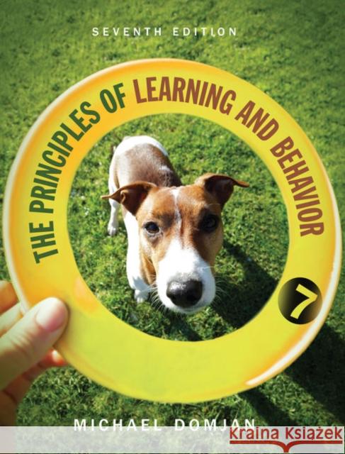 The Principles of Learning and Behavior Michael (University of Texas, Austin) Domjan 9780357671016