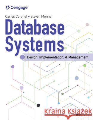 Database Systems: Design, Implementation, & Management Steven (Middle Tennessee State University) Morris 9780357673034