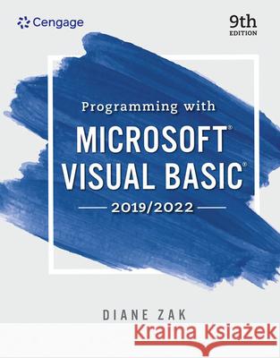 Programming with Microsoft Visual Basic 2019/2022 Zak, Diane 9780357674000