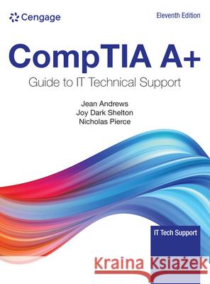 CompTIA A+ Guide to Information Technology Technical Support Joy Shelton 9780357674161 Cengage Learning, Inc