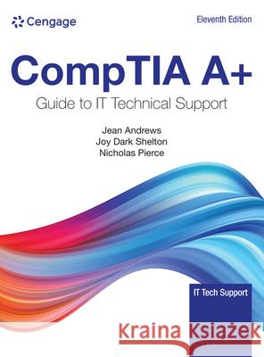 CompTIA A+ Guide to IT Technical Support Nicholas (Virginia Peninsula Community College) Pierce 9780357674161