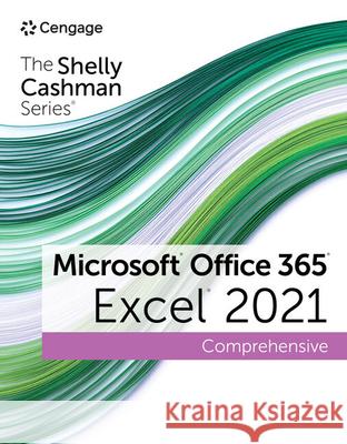 The Shelly Cashman Series Microsoft Office 365 & Excel 2021 Comprehensive Freund, Steven M. 9780357676974