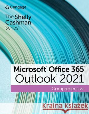 The Shelly Cashman Series? Microsoft? Office 365? & Outlook? 2021 Comprehensive Corinne (N/A) Hoisington 9780357677216 Cengage Learning, Inc