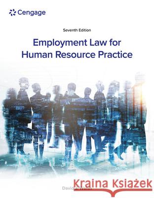 Employment Law for Human Resource Practice David J Walsh 9780357717547