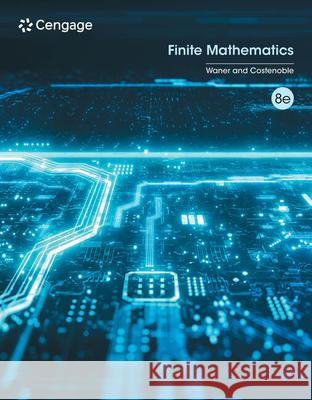 Finite Mathematics Steven (Hofstra University) Costenoble 9780357723265 Cengage Learning, Inc