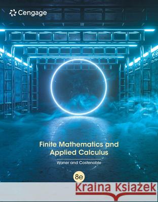 Finite Mathematics and Applied Calculus Steven (Hofstra University) Costenoble 9780357723630 Cengage Learning, Inc