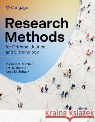 Research Methods for Criminal Justice and Criminology Amie (University of Illinois Chicago) Schuck 9780357763735 Cengage Learning, Inc