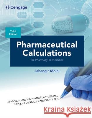 Pharmaceutical Calculations for Pharmacy Technicians Jahangir Moini 9780357765975 Cengage Learning, Inc