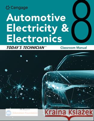 Today's Technician: Automotive Electricity and Electronics Classroom Manual Barry (Owner, Automotive Technology Training Development) Hollembeak 9780357766392 Cengage Learning, Inc