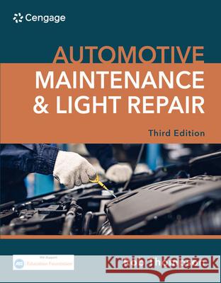 Automotive Maintenance & Light Repair Rob Thompson 9780357766620 Cengage Learning, Inc