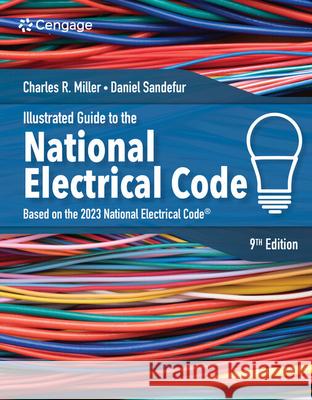 Illustrated Guide to the National Electrical Code Charles R Miller 9780357766712 Cengage Learning, Inc