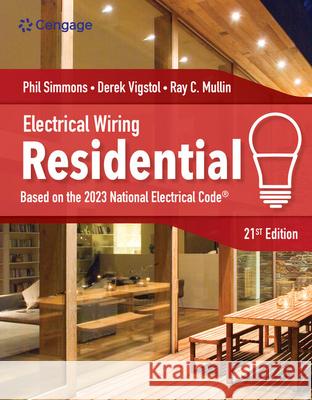 Electrical Wiring Residential Ray C. Mullin Phil Simmons Derek Vigstol 9780357766965 Cengage Learning