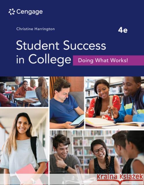 Student Success in College: Doing What Works! Christine (New Jersey City University) Harrington 9780357792872 Cengage Learning, Inc