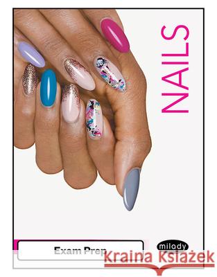 Exam Review for Milady Standard Nail Technology Milady 9780357871485